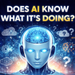 Does AI Know What It Is Doing1