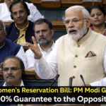 pm modi nari shakti vandan bill in loksabha